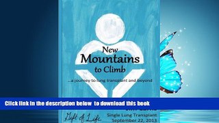 Read book  New Mountains to Climb: a journey to lung transplant and beyond BOOOK ONLINE