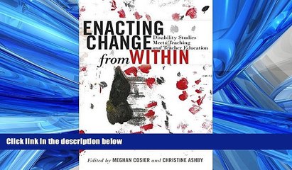 Online eBook  Enacting Change from Within: Disability Studies Meets Teaching and Teacher Education