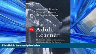 FULL ONLINE  The Adult Learner, Sixth Edition: The Definitive Classic in Adult Education and