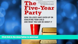 READ  The Five-Year Party: How Colleges Have Given Up on Educating Your Child and What You Can Do
