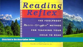 FREE DOWNLOAD  Reading Reflex- The Foolproof Phono-Graphic Methos For Teaching Your Child To