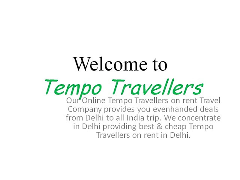 Tempo Traveller Hire Delhi, Tempo Traveller Rental Delhi, 12 Seater Tempo Traveller Delhi