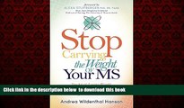 Best books  Stop Carrying the Weight of Your MS: The Art of Losing Weight, Healing Your Body, and