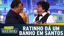 Ratinho dá um banho em Santos