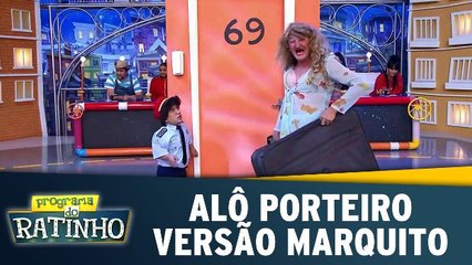 ``Alô Porteiro`` versão Marquito