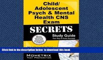 GET PDFbook  Child/Adolescent Psych   Mental Health CNS Exam Secrets Study Guide: CNS Test Review