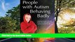 READ book  People with Autism Behaving Badly  FREE BOOOK ONLINE