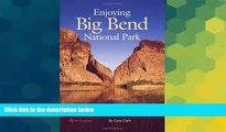 Buy NOW Gary Clark Enjoying Big Bend National Park: A Friendly Guide to Adventures for Everyone