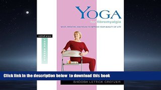 Read books  Yoga for Fibromyalgia: Move, Breathe, and Relax to Improve Your Quality of Life