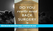liberty books  Do You Really Need Back Surgery?: A Surgeon s Guide to Neck and Back Pain and How