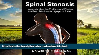 Best books  Spinal Stenosis: Understanding the Problem and Finding the Best Solutions for Symptom