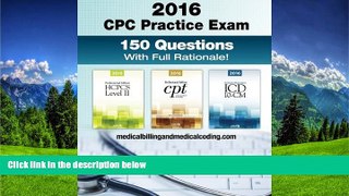 Choose Book CPC Practice Exam 2016: Includes 150 practice questions, answers with full rationale,