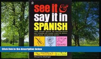 Enjoyed Read See It and Say It in Spanish: Teach Yourself Spanish the Word-and-Picture Way.
