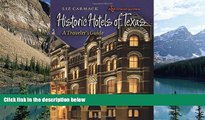 Buy NOW  Historic Hotels of Texas: A Traveler s Guide (Txam Travel Guides) Liz Carmack  Book