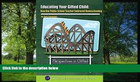 READ book  Educating Your Gifted Child: How One Public School Teacher Embraced Homeschooling
