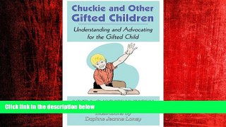 READ book  Chuckie and Other Gifted Children: Understanding and Advocating for the Gifted Child