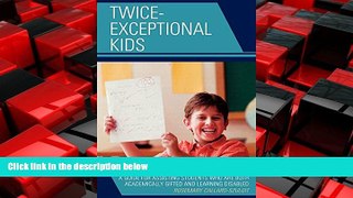 READ book  Twice-Exceptional Kids: A Guide for Assisting Students Who Are Both Academically