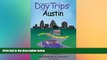 Buy NOW Paris Permenter Day Trips from Austin, 3rd: Getaways Less than Two Hours Away (Day Trips