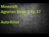 Minecraft Agrarian Skies 2 Ep. 37 Auto-Killer