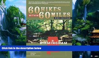Buy NOW  60 Hikes Within 60 Miles: Birmingham: Including Tuscaloosa, Sipsey Wilderness, Talladega