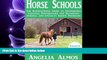 FULL ONLINE  Horse Schools: The International Guide to Universities, Colleges, Preparatory and