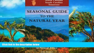Buy NOW John Rucker Seas. Gde.-NC,SC,TN: A Month-by-Month Guide to Natural Events (Seasonal Guide