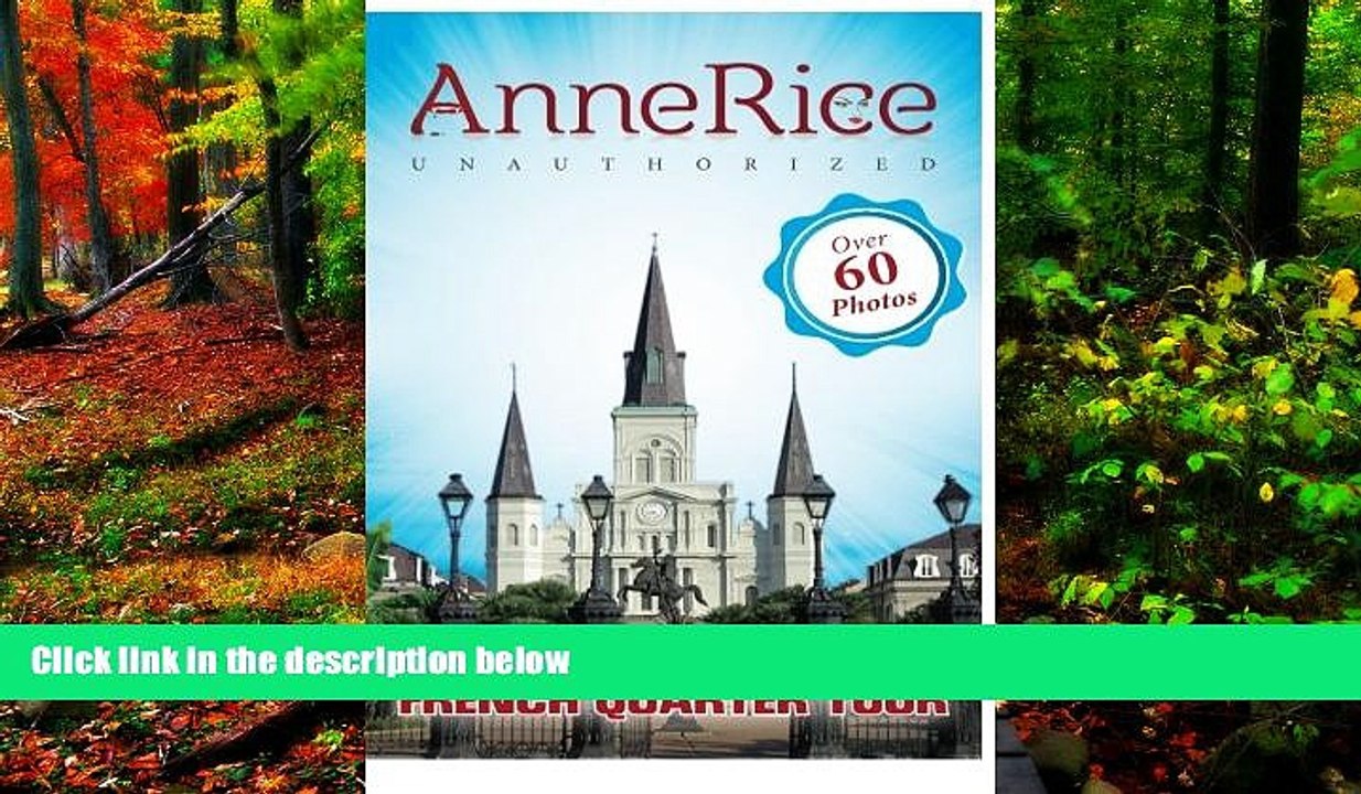PDF Lisa Beaumont Anne Rice s Unauthorized French Quarter Tour: Anne Rice s New Orleans  Pre Order
