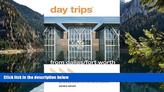 Buy NOW Sandra Ramani Day TripsÂ® from Dallas/Fort Worth: Getaway Ideas for the Local Traveler