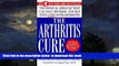 Best book  The Arthritis Cure: The Medical Miracle That Can Halt, Reverse, And May Even Cure