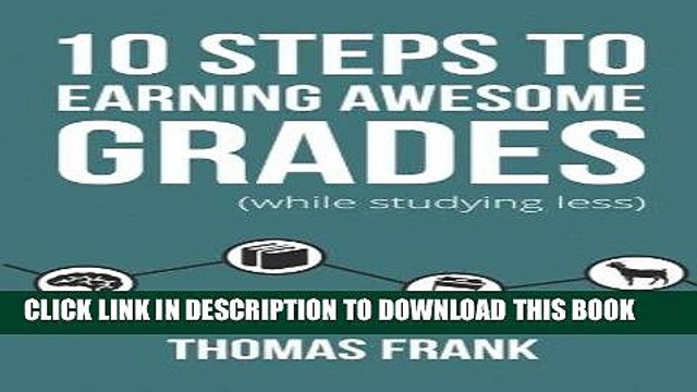 [PDF] 10 Steps to Earning Awesome Grades (While Studying Less) Full Online