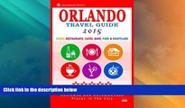 #A# Orlando Travel Guide 2015: Shops, Restaurants, CafÃ©s, Bars, Pubs and Nightclubs in Orlando,