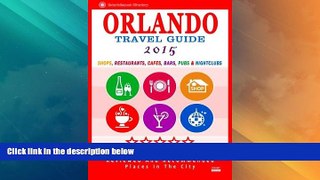 #A# Orlando Travel Guide 2015: Shops, Restaurants, CafÃ©s, Bars, Pubs and Nightclubs in Orlando,
