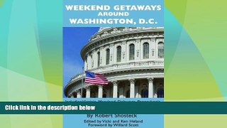 #A# Weekend Getaways around Washington, D.C.: Including Virginia, Maryland, Delaware,