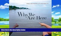 Buy NOW  Why We Are Here: Mobile and the Spirit of a Southern City Edward O. Wilson  Book