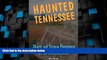 #A# Haunted Tennessee: Ghosts and Strange Phenomena of the Volunteer State (Haunted Series)