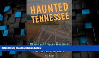 #A# Haunted Tennessee: Ghosts and Strange Phenomena of the Volunteer State (Haunted Series)