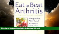 Best book  Eat to Beat Arthritis: Over 60 Recipes and a Self-Treatment Plan to Transform Your Life