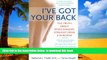 GET PDFbooks  I ve Got Your Back: The Truth About Spine Surgery, Straight From a Surgeon