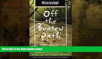 Buy  Mississippi Off the Beaten Path, 4th: A Guide to Unique Places (Off the Beaten Path Series)