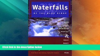#A# Waterfalls of the Blue Ridge, 2nd: A Guide to the Blue Ridge Parkway and Great Smoky Mountains
