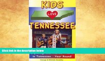Buy  Kids Love Tennessee: A Family Travel Guide to Exploring 