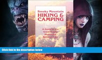 Buy NOW  Smoky Mountain Hiking and Camping: A Guide to the Great Smoky Mountains National Park