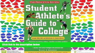FULL ONLINE  Student Athlete s Guide to College (Princeton Review Series)
