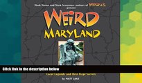 Buy NOW #A# Weird Maryland: Your Travel Guide to Maryland s Local Legends and Best Kept Secrets