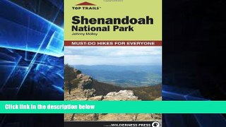 Buy NOW #A# Top Trails: Shenandoah National Park: Must-Do Hikes for Everyone  Full Ebook