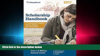 FULL ONLINE  Scholarship Handbook 2017 (College Board Scholarship Handbook)