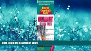 FULL ONLINE  Money Management for College Students (Fell s Official Know-It-All Guides (Paperback))
