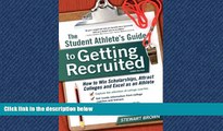 Online eBook  The Student Athlete s Guide to Getting Recruited: How to Win Scholarships, Attract