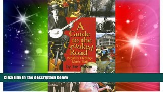 Buy #A# A Guide to the Crooked Road: Virginia s Heritage Music Trail  Full Ebook