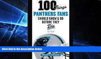 Buy #A# 100 Things Panthers Fans Should Know   Do Before They Die (100 Things...Fans Should Know)